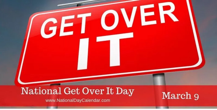 National Get Over It Day
